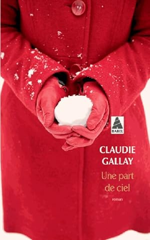 Image du vendeur pour Une part de ciel - Claudie Gallay mis en vente par Book Hmisphres