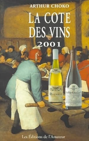 Immagine del venditore per La cote des vins 2001 - Arthur Choko venduto da Book Hmisphres