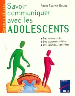 Seller image for Savoir communiquer avec les adolescents - Edith Tartar Goddet for sale by Book Hmisphres