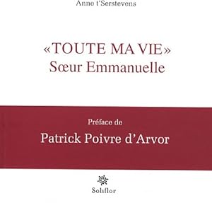 Seller image for Toute ma vie. Soeur Emmanuelle - Anne T'Serstevens for sale by Book Hmisphres