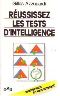 R?ussissez les tests d'intelligence - Gilles Azzopardi