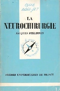 La neurochirurgie - Jacques Philippon