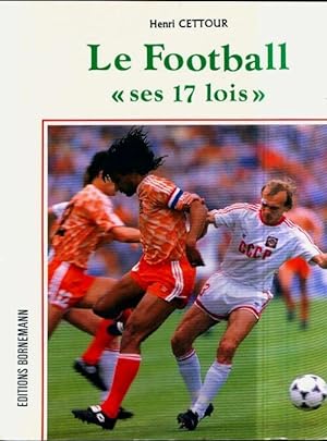 Le football : Ses 17 lois - Henri Cettour
