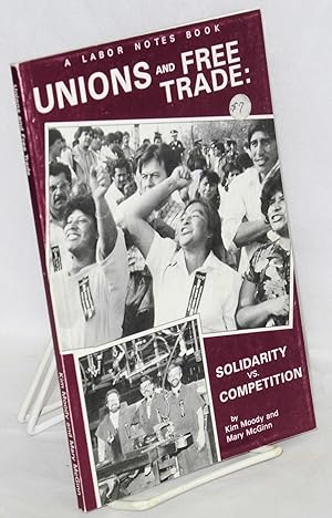 Imagen del vendedor de Unions and free trade: solidarity vs. competition a la venta por Bolerium Books Inc.