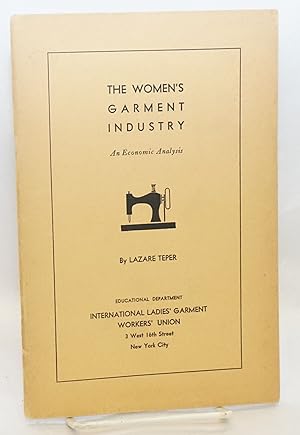 Imagen del vendedor de The women's garment industry: an economic analysis a la venta por Bolerium Books Inc.