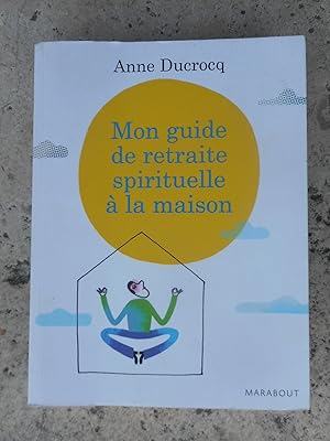 Seller image for Mon guide de retraite spirituelle a la maison for sale by Frederic Delbos