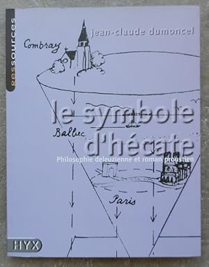 Imagen del vendedor de Le symbole d'Hcate. Philosophie deleuzienne et roman proustien. a la venta por Librairie les mains dans les poches