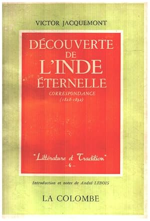Seller image for Dcouverte de l'inde eternelle / correspondance ( 1828-1832 ) for sale by librairie philippe arnaiz