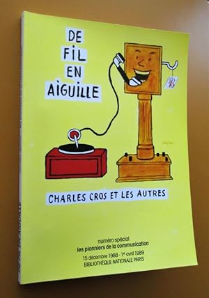 Image du vendeur pour De fil en aiguille. Charles Cros et les autres. Numro spcial : Les pionniers de la communication. mis en vente par Dj Jadis