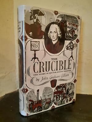 Immagine del venditore per The Crucible; The Story of Joseph Priestley venduto da Temple Bar Bookshop