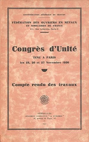 Congrès d'Unité tenu à Paris les 25, 26 et 27 novembre 1936. Compte rendu des travaux