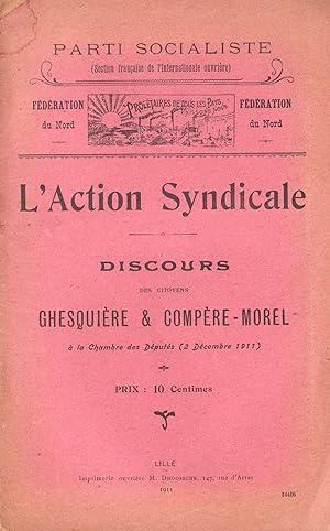 L'Action Syndicale. Discours de Ghesquière et Compère-Morel à la Chambre des Députés (2 décembre ...