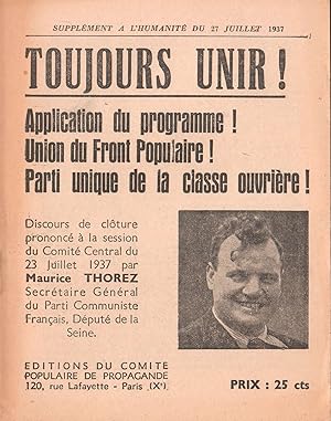 Toujours unir ! Application du programme ! Union du Front Populaire ! Parti unique de la classe o...