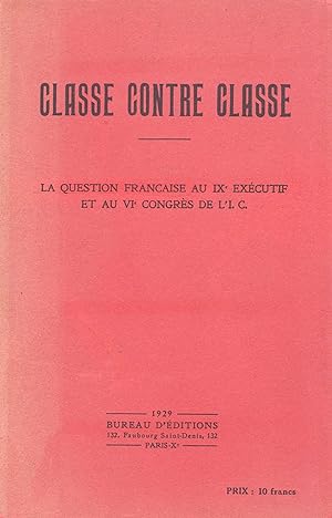 Classe contre Classe. La Question Française au IXe Exécutif et au VIe Congrès de l'I.C.