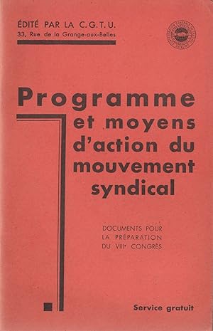 Programme et moyens d'action du mouvement syndical. Documents pour la préparation du VIIIe Congrès