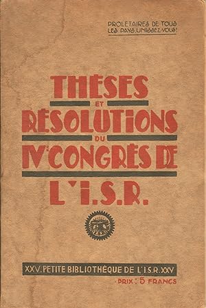 Thèses et Résolutions du IVe Congrès de l'I.S.R. Moscou, 17 mars - 3 avril 1928