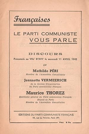 Bild des Verkufers fr Franaises : Le Parti Communiste vous parle. Discours prononcs au Vel' d'Hiv' le 11 avril 1945. zum Verkauf von Mouvements d'Ides - Julien Baudoin