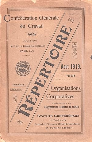 Répertoire des Organisations Corporatives adhérentes à la Confédération Générale du Travail. Août...