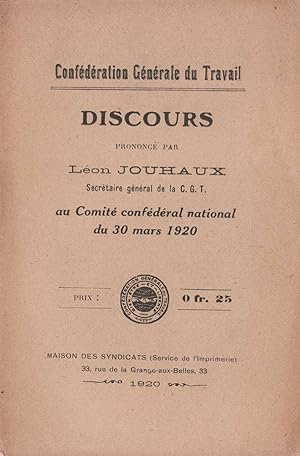 Discours prononcé par Léon Jouhaux au Comité Confédéral National du 30 mars 1920.
