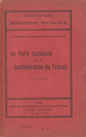Le Parti Socialiste et la Confédération du Travail. Discussion.