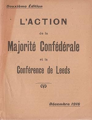 L'action de la majorité Confédérale et la Conférence de Leeds.