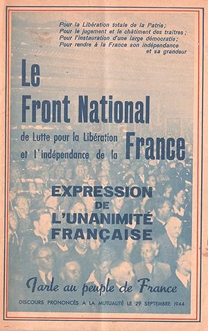 Le Front National de lutte pour la Libération de la France, expression de l'unanimité française, ...