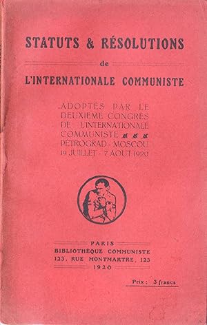 Statuts & Résolutions de l'Internationale Communiste adoptés par le deuxième Congrès de l'Interna...