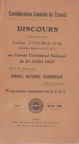 Discours prononcé par Léon Jouhaux au Comité Confédéral National du 21 juillet 1919 suivi du proj...