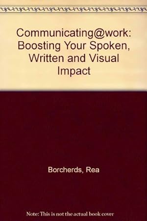 Immagine del venditore per Communicating@work: Boosting Your Spoken, Written and Visual Impact venduto da WeBuyBooks