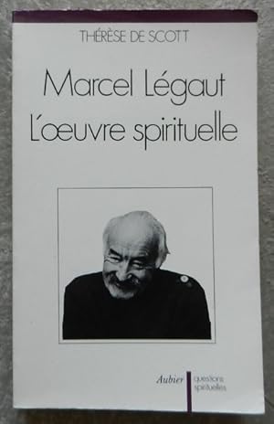 Marcel Légaut. L'oeuvre spirituelle.