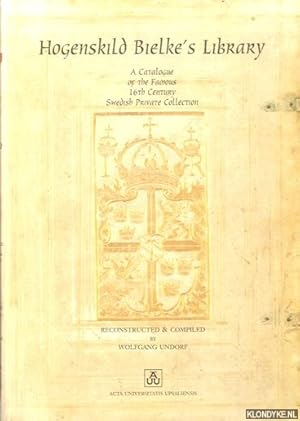Bild des Verkufers fr Hogenskild Bielke's Library. A catalogue of the famous 16th century Swedish private collection zum Verkauf von Klondyke