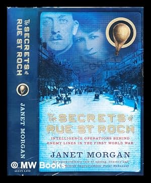 Seller image for The secrets of Rue St. Roch : intelligence operations behind enemy lines in the First World War for sale by MW Books Ltd.