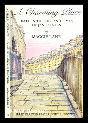 Seller image for A charming place : Bath in the life and novels of Jane Austen for sale by MW Books Ltd.