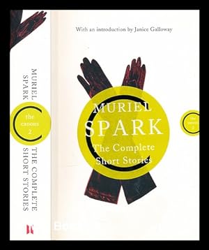 Image du vendeur pour The complete short stories / Muriel Spark ; introduction by Janice Galloway mis en vente par MW Books Ltd.