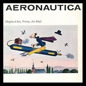 Image du vendeur pour Aeronautica : objets d'art, prints, air mail mis en vente par MW Books Ltd.