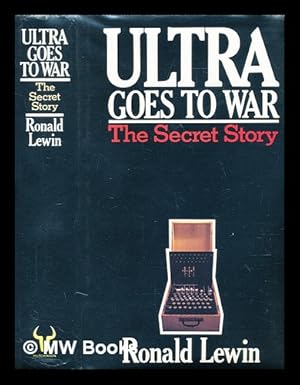 Seller image for Ultra goes to war : the secret story for sale by MW Books Ltd.