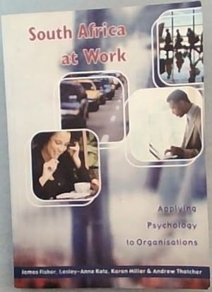 Imagen del vendedor de South Africa at Work: Applying Psychology to Organiations a la venta por Chapter 1