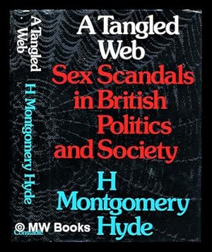 Seller image for A tangled web : sex scandals in British politics and society for sale by MW Books Ltd.