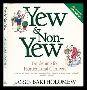 Immagine del venditore per Yew and non-yew : gardening for horticultural climbers venduto da MW Books Ltd.
