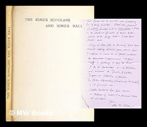 Seller image for The King's scholars and King's Hall : notes on the history of King's Hall, published on the six-hundredth anniversary of the writ of Edward II establishing the King's scholars in the University of Cambridge / [edited by] Walter W.W. Rouse Ball for sale by MW Books Ltd.