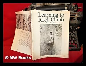 Seller image for Learning to rock climb / by Michael Loughman ; photographs by the author ; drawings by Rose Craig for sale by MW Books Ltd.