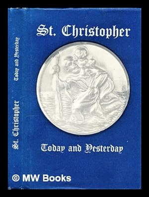 Seller image for St. Christopher today and yesterday for sale by MW Books Ltd.
