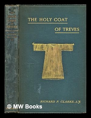 Immagine del venditore per A pilgrimage to the Holy Coat of Treves : with an account of its history and authenticity venduto da MW Books Ltd.