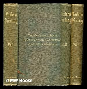 Seller image for Modern printing : a handbook of the principles and practice of typography and the auxiliary arts. / By John Southward, author of "Practical printing"; "The principles and practice of printing machinery"; the treatise on "Modern typography" in the "Encyclopaedia Britannica" (9th edition); "Printing and types" in "Chambers's Encyclopaedia" (new edition); "Printing" in "Cassell's storehouse of general information"; "Lessons on printing" in "Cassell's New Technical Educator"; "Progress in printing during the Victorian era," &c., &c. ; Assisted by well-known experts- complete in two volumes for sale by MW Books Ltd.