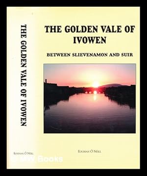 Immagine del venditore per The Golden Vale of Ivowen : between Slievenamon and Suir venduto da MW Books Ltd.