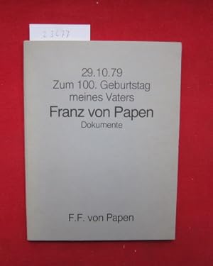 Bild des Verkufers fr 29.10.79 - Zum 100. Geburtstag meines Vaters Franz von Papen. Dokumente. zum Verkauf von Versandantiquariat buch-im-speicher
