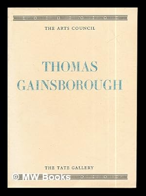 Seller image for Thomas Gainsborough 1727-1788: an exhibition of paintings arranged by The Arts Council of Great Britain and The Tate Gallery for sale by MW Books Ltd.