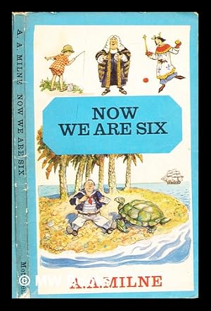 Bild des Verkufers fr Now we are six : by A.A.Milne / illustrated by E.H.Shepard zum Verkauf von MW Books Ltd.