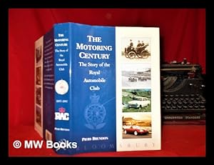 Image du vendeur pour The motoring century : the story of the Royal Automobile Club mis en vente par MW Books Ltd.
