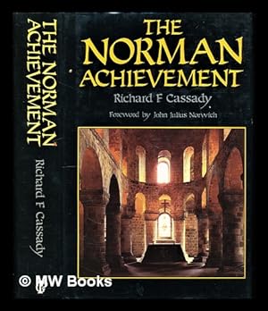 Immagine del venditore per The Norman achievement / Richard F. Cassady ; foreword by John Julius Norwich venduto da MW Books Ltd.